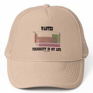 Wanted Periodicity In My Life (Periodic Table) hat