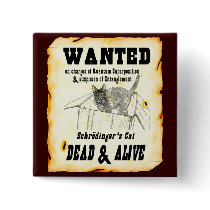 WANTED: Schrodinger's Cat Button