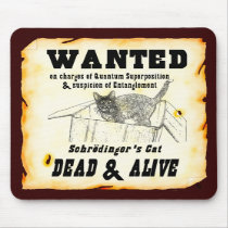 "WANTED: Schrodinger's Cat"  Mousepad