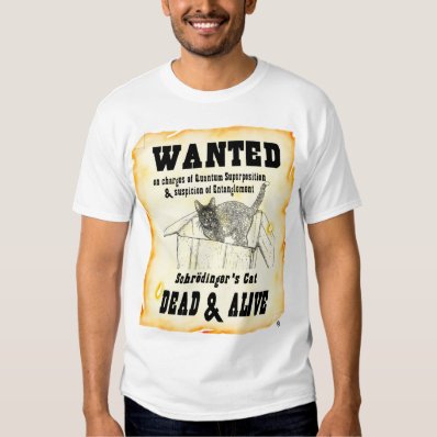 &quot;WANTED: Schrodinger&#39;s Cat&quot; Shirt