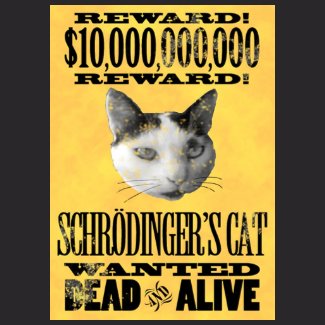 WANTED: SCHRODINGER'S CAT t-shirt shirt