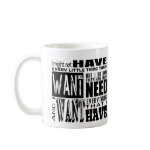 Wants vs. Needs - Haves vs. Have Nots mug