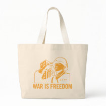 War is Freedom Tote Bag