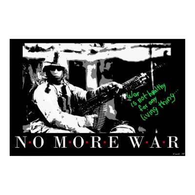 War is not healthy for any living thing... poster by MicroenterpriseNow