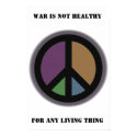 War is not healthy... posters