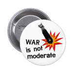 War is not moderate pins