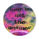 WAR IS NOT THE ANSWER magnets