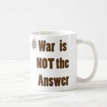 War is NOT the Answer mugs