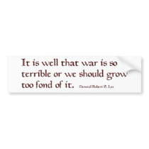 War is so terrible bumper stickers