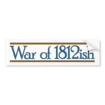 War of 1812ish bumper sticker