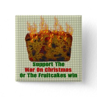War On Fruitcakes button
