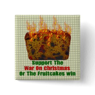 War On Fruitcakes button