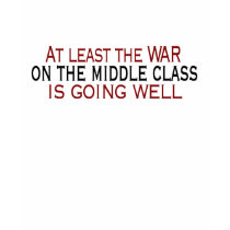 War On The Middle Class t-shirts by worldsfair War On The Middle Class t-shirts