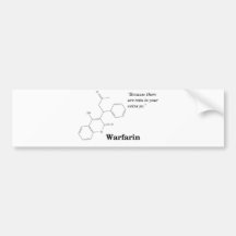 Warfarin (Blood Thinner) Bumper Stickers