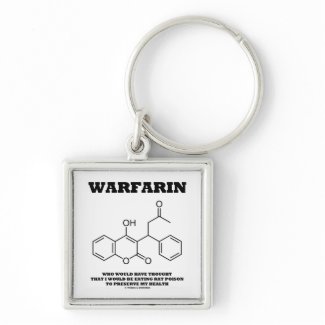 Warfarin Taking Rat Poison To Preserve My Health keychain
