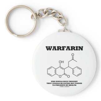 Warfarin Taking Rat Poison To Preserve My Health keychain