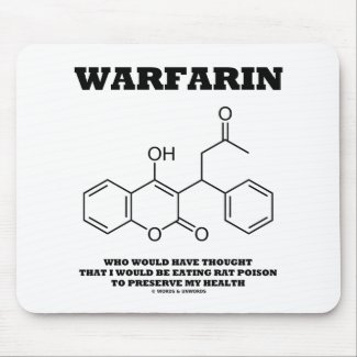 Warfarin Taking Rat Poison To Preserve My Health mousepad