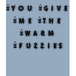 warm fuzzies with poison t-shirts
