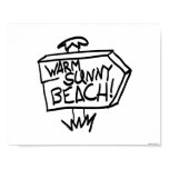 Almost there! Nothing like finding your way to a great beach! Spend the day splashing around, laying in the sun and walking in the sand. Warm Sunny Beach Sign Posters