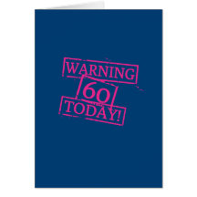 Warning 60 Today Card