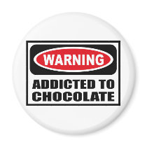 Warning ADDICTED TO CHOCOLATE Magnet