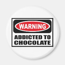 Warning ADDICTED TO CHOCOLATE Magnet