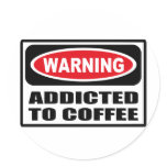Warning ADDICTED TO COFFEE Sticker