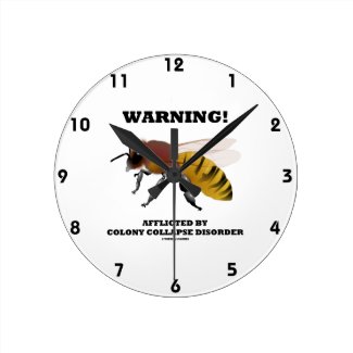 Warning! Afflicted By Colony Collapse Disorder Round Wallclock