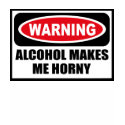 Warning ALCOHOL MAKES ME HORNY Women's T-Shirt