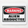Warning ALIEN ABDUCTEE Mousepad