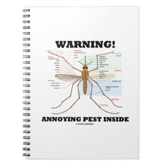 Warning! Annoying Pest Inside (Mosquito Anatomy) Spiral Notebook