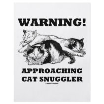 Warning! Approaching Cat Snuggler flyers