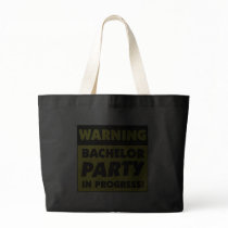 Warning Bachelor Party In Progress bags
