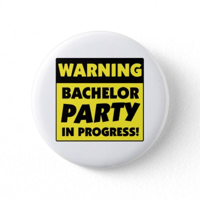 Warning Bachelor Party In Progress Pin