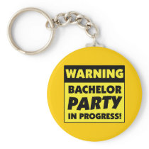 Warning Bachelor Party In Progress keychains
