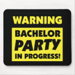Warning Bachelor Party In Progress Mousepads