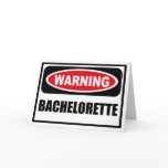 Warning BACHELORETTE Greeting Card