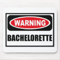 Warning BACHELORETTE Mousepad by warningsignshirts Warning BACHELORETTE Mousepad