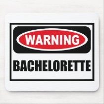 Warning BACHELORETTE Mousepad