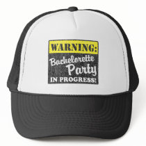 Warning: Bachelorette Party In Progress hats