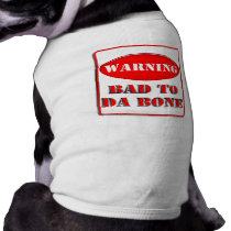 Warning Bad to Da Bone pet clothing by samack Warning Bad to Da Bone pet clothing