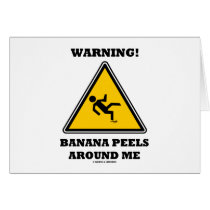 Warning! Banana Peels Around Me (Sign Humor) Card
