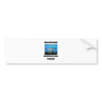 Warning! Barracuda Inside Bumper Stickers