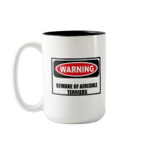 Warning BEWARE OF AIREDALE TERRIERS Mug
