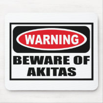 Warning BEWARE OF AKITAS Mousepad
