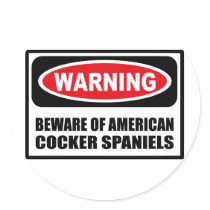 Warning BEWARE OF AMERICAN COCKER SPANIELS Sticker by warningsignshirts Warning BEWARE OF AMERICAN COCKER SPANIELS Sticker