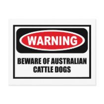 Warning BEWARE OF AUSTRALIAN CATTLE DOGS Postcard