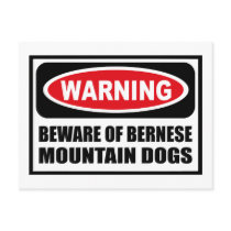 Warning BEWARE OF BERNESE MOUNTAIN DOGS Postcard
