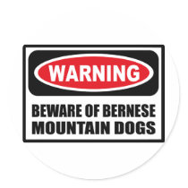 Warning BEWARE OF BERNESE MOUNTAIN DOGS Sticker