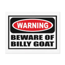 Warning BEWARE OF BILLY GOAT Postcard by warningsignshirts Warning BEWARE OF BILLY GOAT Postcard